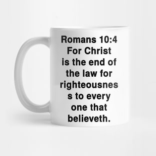 Romans 10:4  King James Version (KJV) Bible Verse Typography Mug